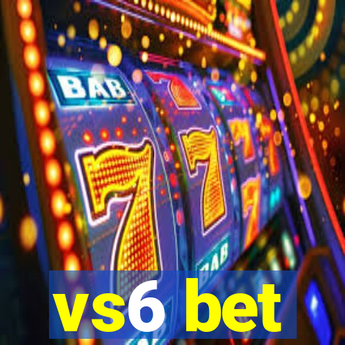 vs6 bet